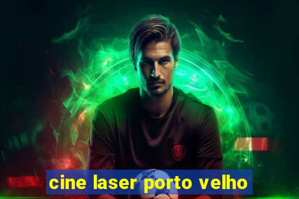 cine laser porto velho